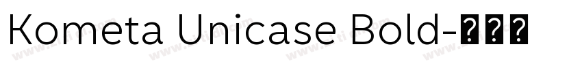 Kometa Unicase Bold字体转换